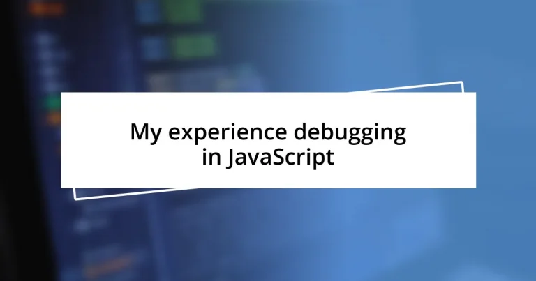 My experience debugging in JavaScript