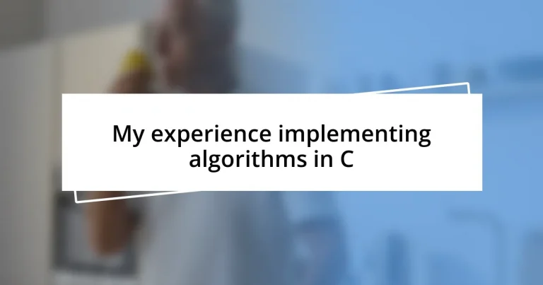 My experience implementing algorithms in C